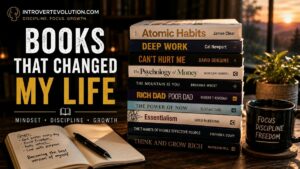 Books that changed my life for discipline, focus, and personal growth